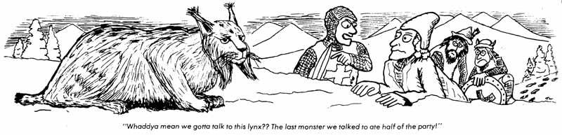 Cartoon from first edition AD&D where a paladin asks 'Whaddya mean we gotta talk to this lynx?? The last monster we talked to ate half of the part!'